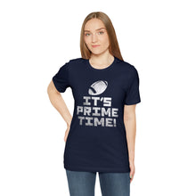 Load image into Gallery viewer, It&#39;s Prime Time Football T-Shirt | Unisex
