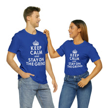 Load image into Gallery viewer, Keep Calm and Stay On The Grind T-Shirt | Unisex
