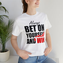 Load image into Gallery viewer, Always Bet On Yourself T-Shirt | Unisex
