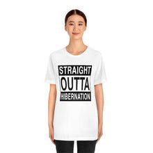 Load image into Gallery viewer, Straight Outta Hibernation Graphic T-Shirt
