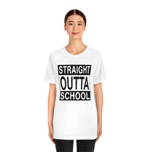 Load image into Gallery viewer, Straight Outta School Graphic T-Shirt
