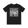 Straight Outta My Bed Graphic T-Shirt