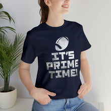 Load image into Gallery viewer, It&#39;s Prime Time Football T-Shirt | Unisex