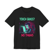 Load image into Gallery viewer, Touch Grass? No Thanks – Funny Gamer Graphic Tee (Unisex) Black
