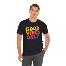 Load image into Gallery viewer, Good Vibes Only – Positive Energy Graphic Tee (Unisex)
