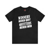 Winners Never Quit T-Shirt | Unisex