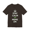 Stay Calm and Meme On Tee