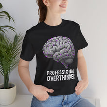 Load image into Gallery viewer, Professional Overthinker – Funny Relatable Graphic Tee (Unisex)