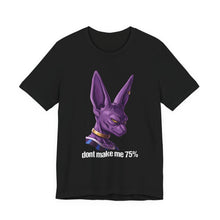 Load image into Gallery viewer, Don’t Make Me 75 Percent Beerus Unisex Graphic Tee Black