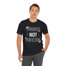 Load image into Gallery viewer, Progress Not Perfection – Motivational Self-Growth Graphic Tee (Unisex)