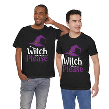 Load image into Gallery viewer, Witch Please – Funny Halloween Graphic Tee (Unisex)
