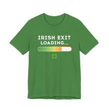 Load image into Gallery viewer, Funny Irish Exit Loading T-Shirt (Unisex)
