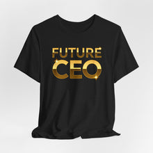 Load image into Gallery viewer, Future CEO – Motivational Entrepreneur Graphic Tee (Unisex)