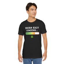 Load image into Gallery viewer, Funny Irish Exit Loading T-Shirt (Unisex)
