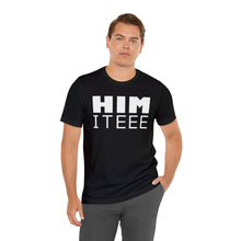 Load image into Gallery viewer, HIM ITEEE T-Shirt | Unisex
