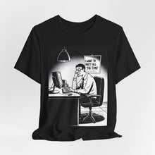 Load image into Gallery viewer, &quot;Party All The Time&quot; Office Worker Humor Tee - Unisex
