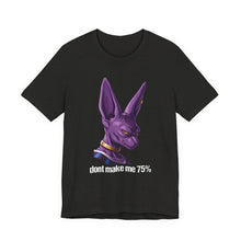 Load image into Gallery viewer, Don’t Make Me 75 Percent Beerus Unisex Graphic Tee Black Heather
