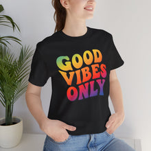 Load image into Gallery viewer, Good Vibes Only – Positive Energy Graphic Tee (Unisex)
