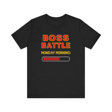 Load image into Gallery viewer, Boss Battle, Monday Morning - Tee (Unisex)
