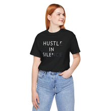 Load image into Gallery viewer, Hustle in Silence – Motivational Entrepreneur Graphic Tee (Unisex)
