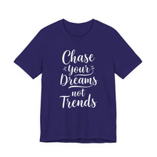 Load image into Gallery viewer, Chase Your Dreams, Not Trends - Tee (Unisex) Team Navy