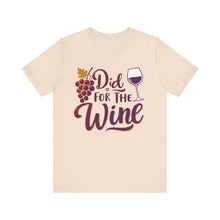 Load image into Gallery viewer, Did It for the Wine Tee
