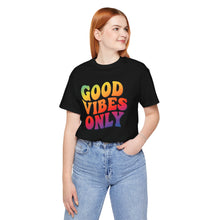 Load image into Gallery viewer, Good Vibes Only – Positive Energy Graphic Tee (Unisex)
