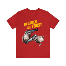 Load image into Gallery viewer, In Glock We Trust T-Shirt | Unisex