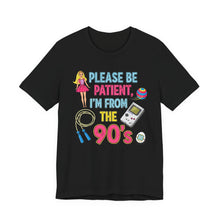 Load image into Gallery viewer, Please Be Patient, I’m From the 90s – Retro Humor Tee Black
