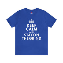 Load image into Gallery viewer, Keep Calm and Stay On The Grind T-Shirt | Unisex