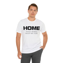 Load image into Gallery viewer, Home - My Stuff T-Shirt | Unisex