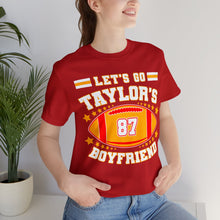 Load image into Gallery viewer, Let&#39;s Go Taylor&#39;s Boyfriend T-Shirt | Unisex
