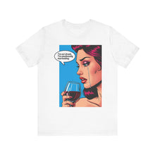 Load image into Gallery viewer, I&#39;m Not Drunk Pop Art Tee (Unisex)
