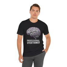 Load image into Gallery viewer, Professional Overthinker – Funny Relatable Graphic Tee (Unisex)