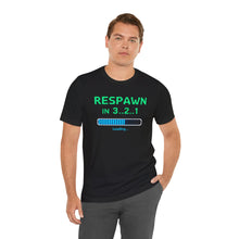Load image into Gallery viewer, Respawn In 3, 2, 1 – Funny Gamer Graphic Tee (Unisex)
