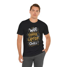 Load image into Gallery viewer, WiFi, Coffee, Laptop, Chill – Work From Home Graphic Tee (Unisex)