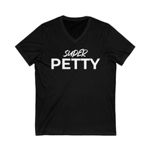Load image into Gallery viewer, Super Petty V-Neck Tee | Unisex
