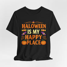 Load image into Gallery viewer, Halloween Is My Happy Place – Spooky Season Graphic Tee (Unisex)
