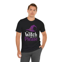 Load image into Gallery viewer, Witch Please – Funny Halloween Graphic Tee (Unisex)
