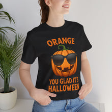 Load image into Gallery viewer, Orange You Glad It’s Halloween – Funny Pumpkin Graphic Tee (Unisex)
