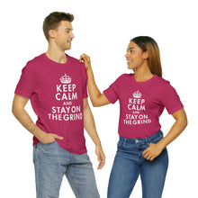 Load image into Gallery viewer, Keep Calm and Stay On The Grind T-Shirt | Unisex