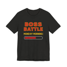 Load image into Gallery viewer, Boss Battle, Monday Morning - Tee (Unisex)
