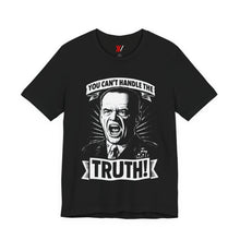 Load image into Gallery viewer, &quot;You Can&#39;t Handle The Truth&quot; Movie Quote Tee
