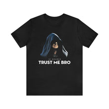 Load image into Gallery viewer, Source - Trust Me Bro Sidious T-Shirt (Unisex)