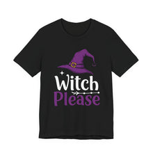 Load image into Gallery viewer, Witch Please – Funny Halloween Graphic Tee (Unisex) Black
