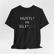Load image into Gallery viewer, Hustle in Silence – Motivational Entrepreneur Graphic Tee (Unisex)
