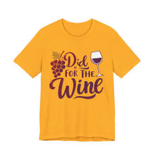 Load image into Gallery viewer, Did It for the Wine Tee

