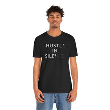 Load image into Gallery viewer, Hustle in Silence – Motivational Entrepreneur Graphic Tee (Unisex)
