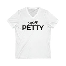 Load image into Gallery viewer, Super Petty V-Neck Tee | Unisex
