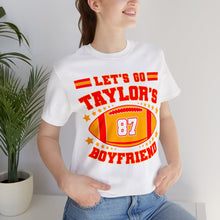 Load image into Gallery viewer, Let&#39;s Go Taylor&#39;s Boyfriend T-Shirt | Unisex
